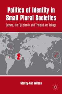 Politics of Identity in Small Plural Societies