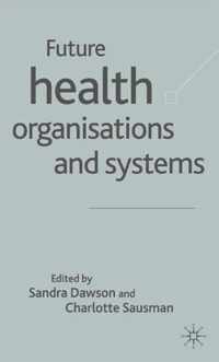 Future Health Organizations and Systems