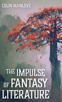 The Impulse of Fantasy Literature