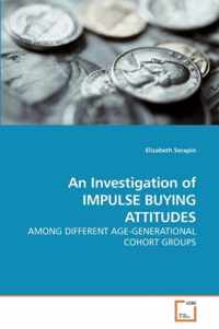 An Investigation of IMPULSE BUYING ATTITUDES