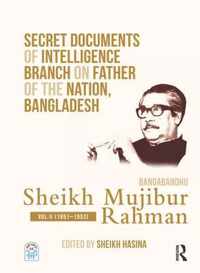 Secret Documents of Intelligence Branch on Father of The Nation, Bangladesh: Bangabandhu Sheikh Mujibur Rahman