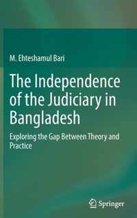 The Independence of the Judiciary in Bangladesh