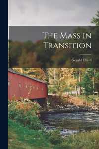 The Mass in Transition