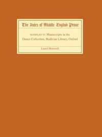 The Index of Middle English Prose, Handlist IV: A Handlist of Douce Manuscripts Containing Middle English Prose in the Bodleian Library, Oxford
