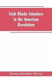 Irish Rhode Islanders In The American Revolution