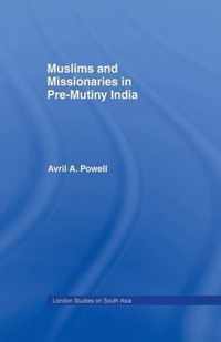 Muslims and Missionaries in Pre-Mutiny India