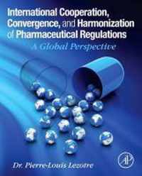 International Cooperation, Convergence and Harmonization of Pharmaceutical Regulations