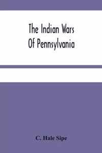 The Indian Wars Of Pennsylvania