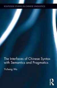 The Interfaces of Chinese Syntax with Semantics and Pragmatics