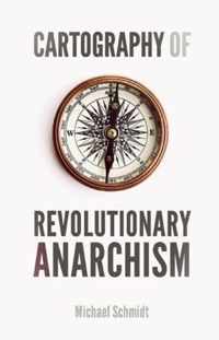 Cartography Of Revolutionary Anarchism