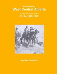Alberta History: West Central Alberta; 13,000 Years of Indian History, Pt.3a