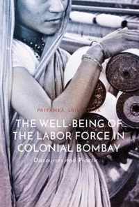 The Well Being of the Labor Force in Colonial Bombay