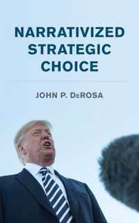 Narrativized Strategic Choice