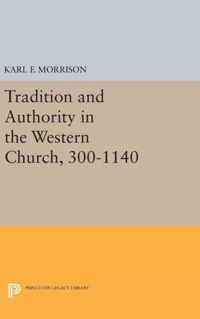 Tradition and Authority in the Western Church, 300-1140