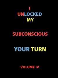 I Unlocked My Subconscious Your Turn