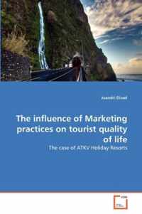 The influence of Marketing practices on tourist quality of life