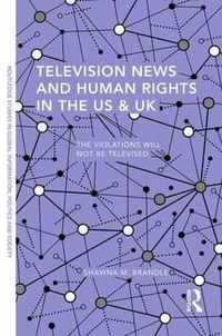 Television News and Human Rights in the US & UK