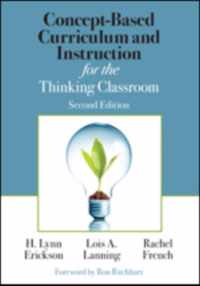 Concept-Based Curriculum and Instruction for the Thinking Classroom