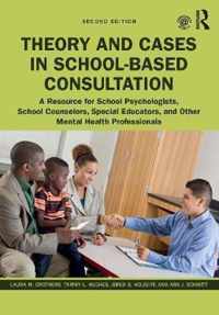 Theory and Cases in School-Based Consultation