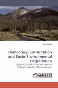 Democracy, Consultation and Socio-Environmental Degradation