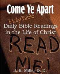 Come Ye Apart, Daily Bible Readings in the Life of Christ