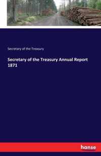 Secretary of the Treasury Annual Report 1871