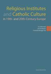 Religious Institutes and Catholic Culture in 19th- and 20th-Century Europe