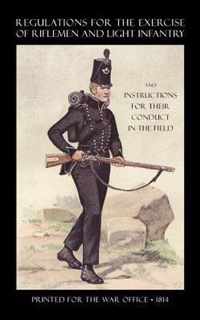 Regulations for the Exercise of Riflemen and Light Infantry and Instructions for Their Conduct in the Field, 1814