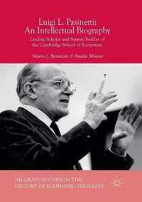 Luigi L. Pasinetti: An Intellectual Biography