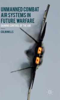 Unmanned Combat Air Systems in Future Warfare