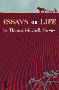 Essays On Life By Thomas Mitchell, Farmer