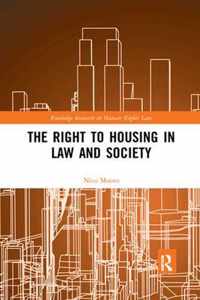 The Right to Housing in Law and Society