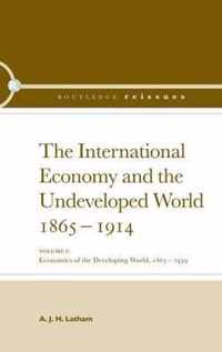 The International Economy and the Undeveloped World 1865-1914