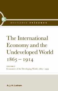 The International Economy and the Undeveloped World 1865-1914