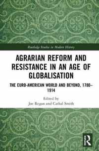 Agrarian Reform and Resistance in an Age of Globalisation