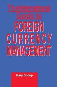 The International Guide to Foreign Currency Management