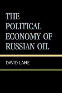 The Political Economy of Russian Oil