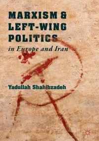 Marxism and Left-Wing Politics in Europe and Iran