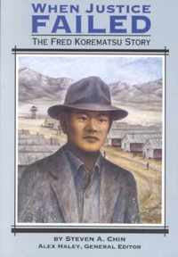 When Justice Failed the Fred Korematsu Story: Student Reader