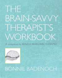 The Brain-Savvy Therapist's Workbook