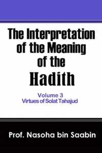 The Interpretation of The Meaning of The Hadith Volume 3 - Virtues of Solat Tahajud