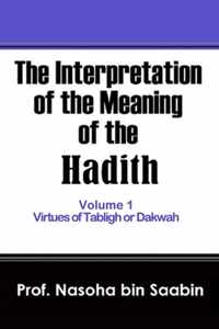 The Interpretation of The Meaning of The Hadith Volume 1 - Virtues of Tabligh or Dakwah