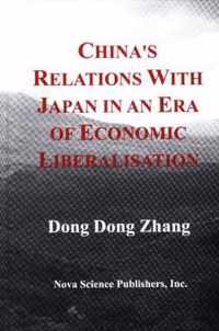 China's Relations with Japan in An Era of Economic Liberalisation