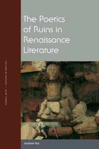 The Poetics of Ruins in Renaissance Literature