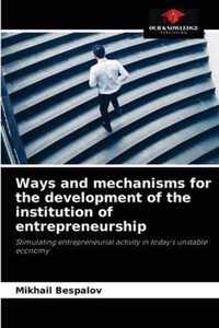 Ways and mechanisms for the development of the institution of entrepreneurship