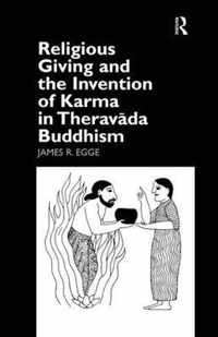 Religious Giving and the Invention of Karma in Theravada Buddhism