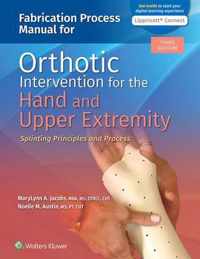 Fabrication Process Manual for Orthotic Intervention for the Hand and Upper Extremity