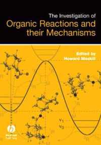 The Investigation of Organic Reactions and Their Mechanisms