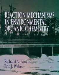 Reaction Mechanisms in Environmental Organic Chemistry