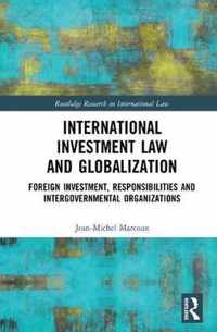 International Investment Law and Globalization